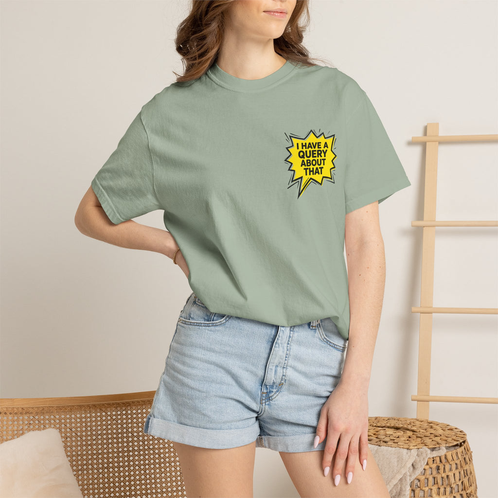 I Have A Query About That Graphic T-Shirt