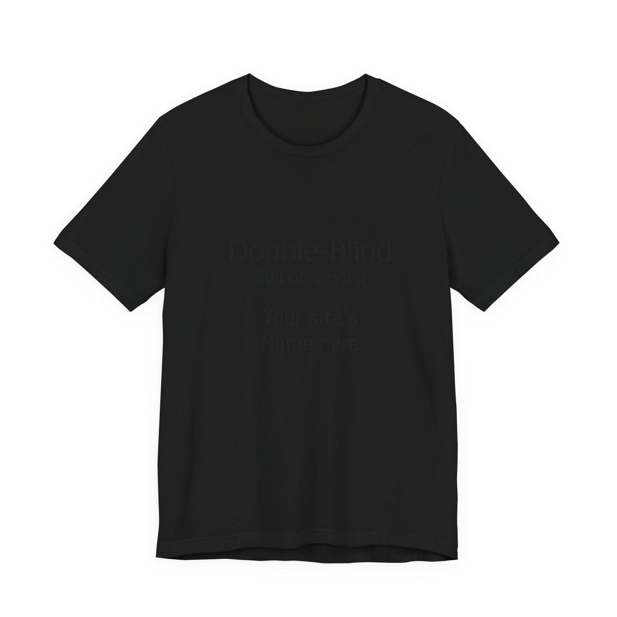 Double-Blind Still Observing T-Shirt — Minimalist Science/Research Tee