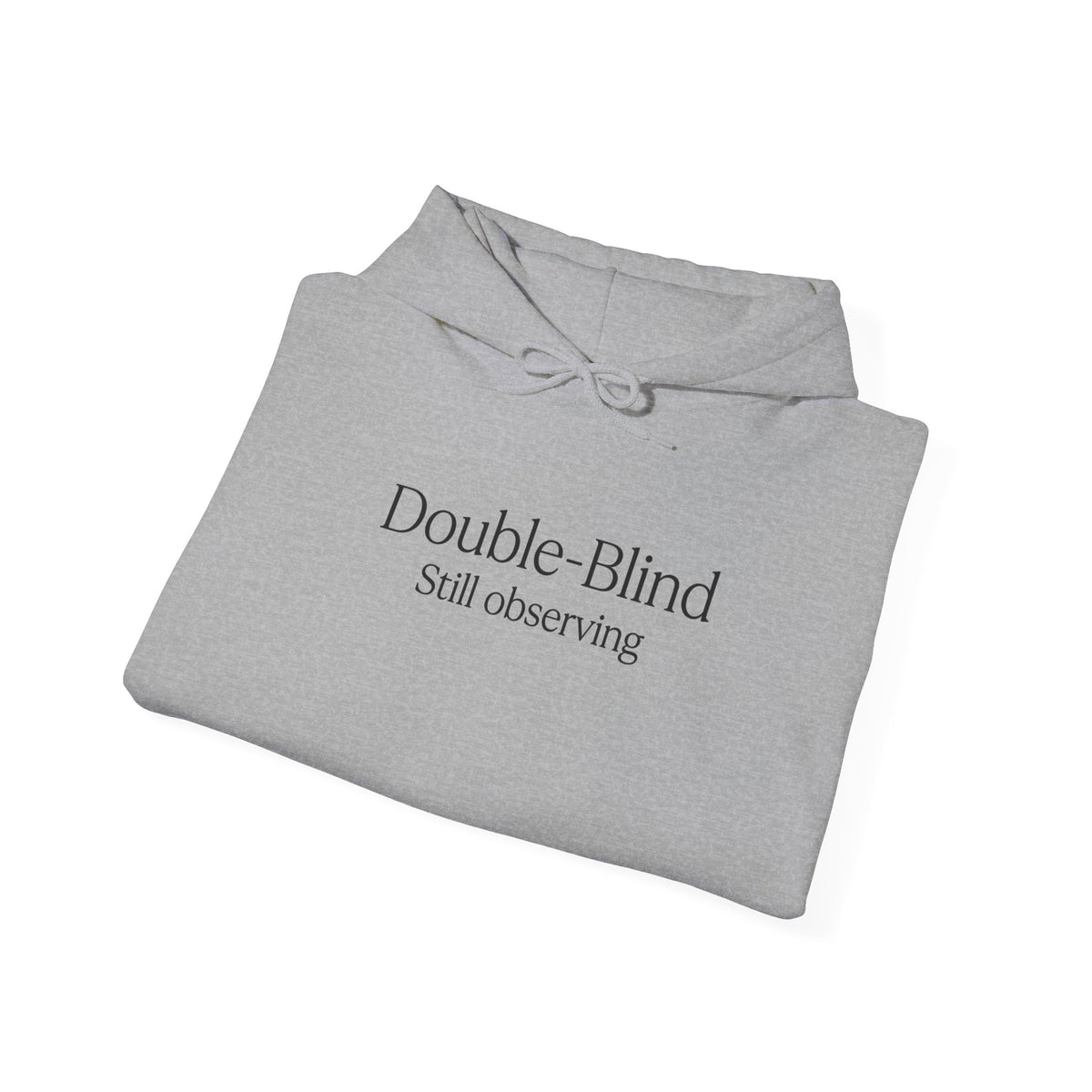 Hoodie — “Double-Blind Still Observing” Minimalist Researcher Pullover