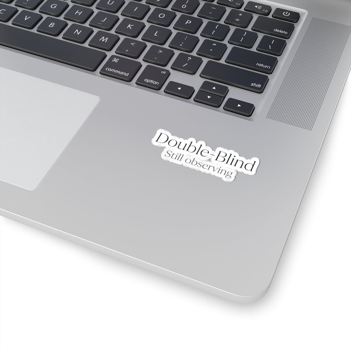 Double-Blind Still Observing Sticker — Minimal Typographic Kiss-Cut Decal