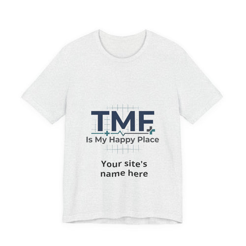 TMF Is My Happy Place T‑Shirt — Personalized Site Name Tee