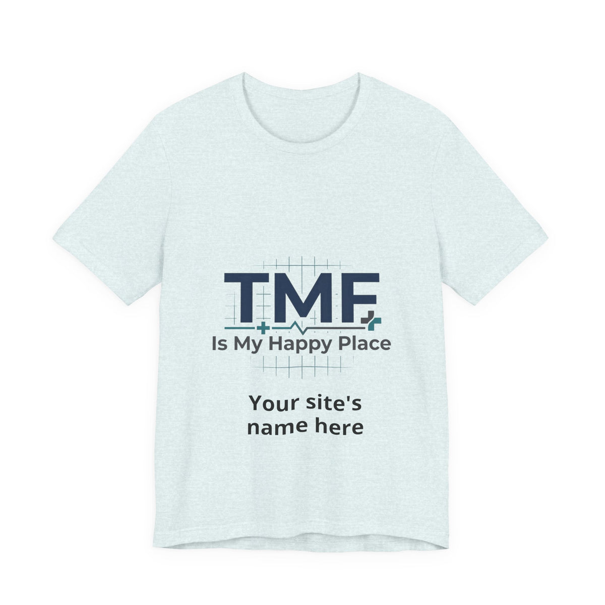 TMF Is My Happy Place T‑Shirt — Personalized Site Name Tee
