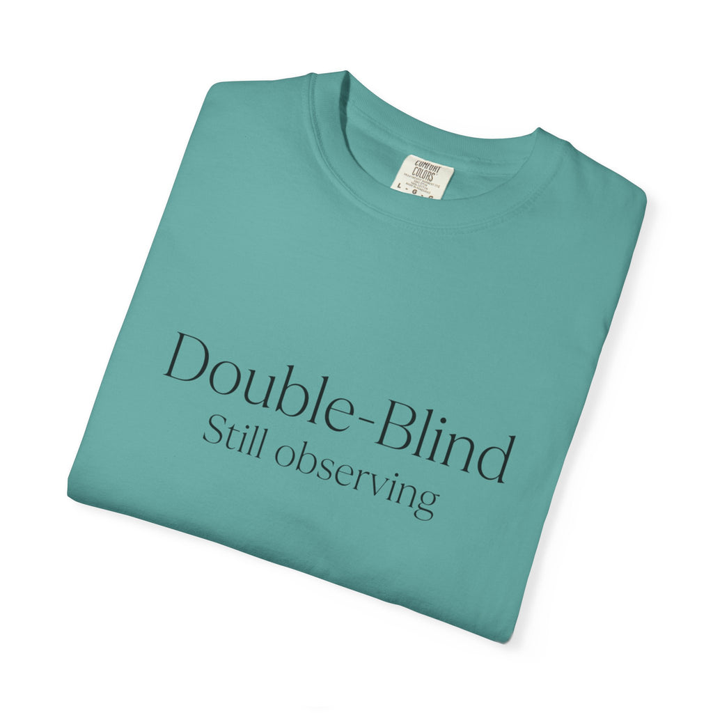 Double-Blind "Still Observing" T-Shirt