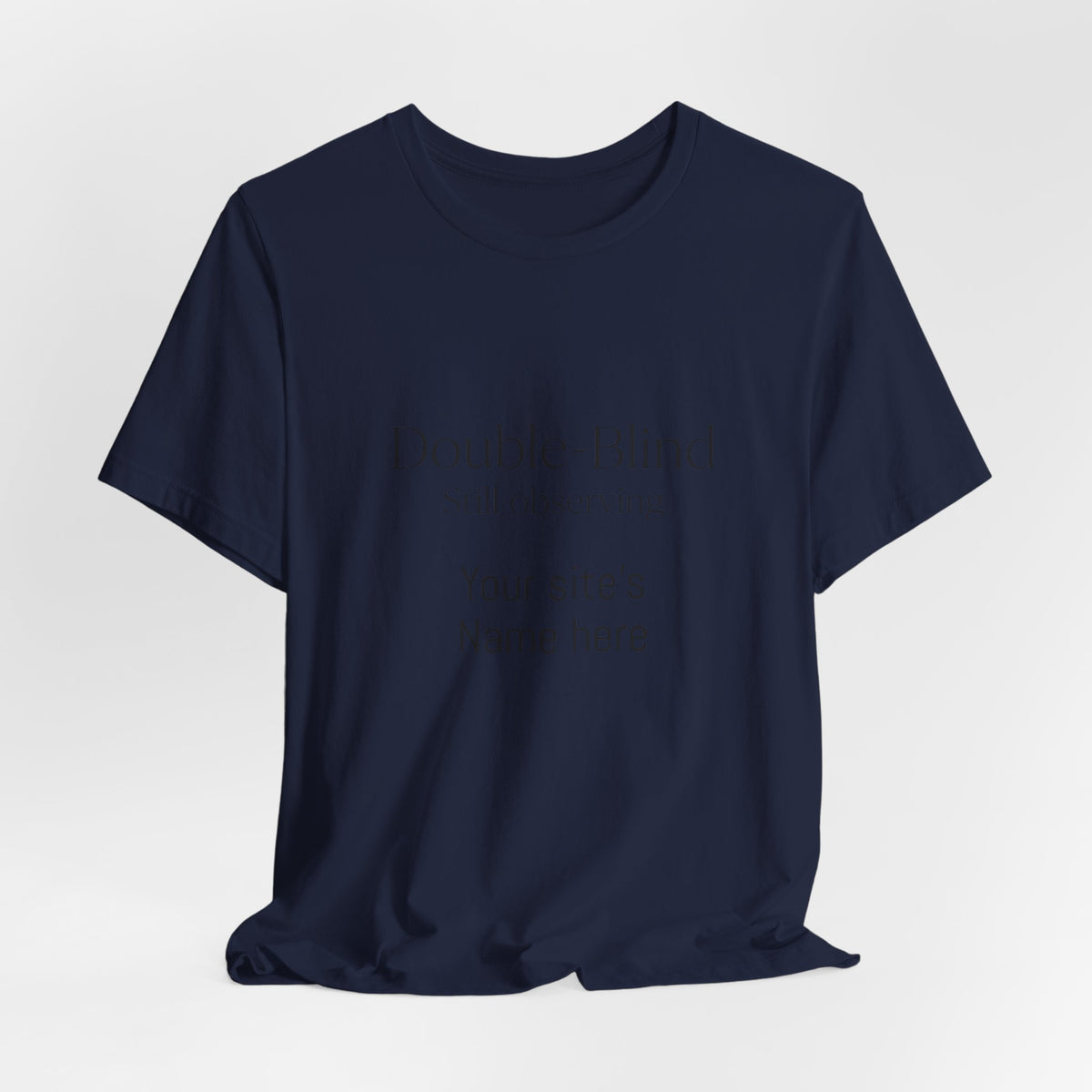Double-Blind Still Observing T-Shirt — Minimalist Science/Research Tee