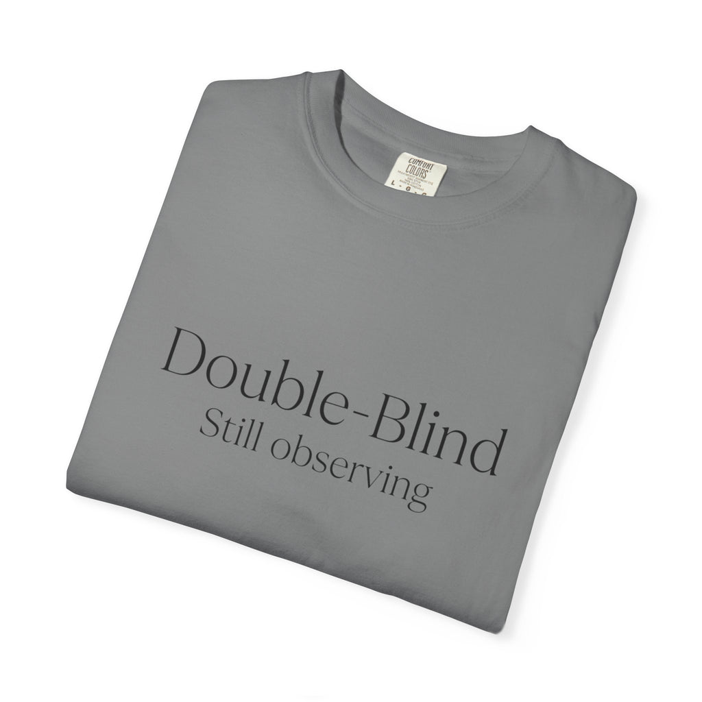 Double-Blind "Still Observing" T-Shirt
