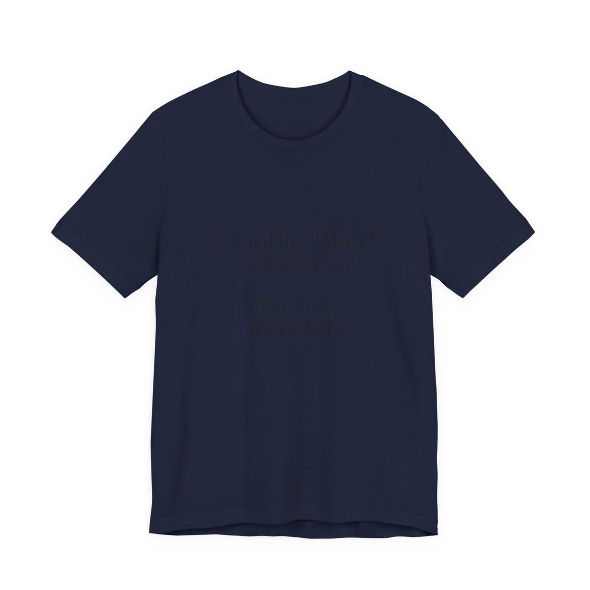 Double-Blind Still Observing T-Shirt — Minimalist Science/Research Tee