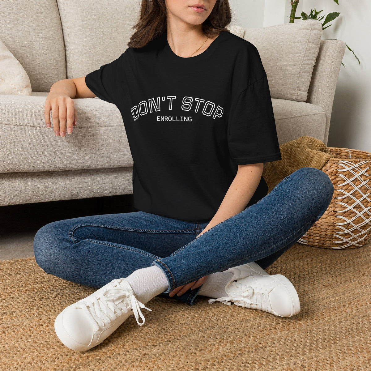 Don’t Stop Enrolling T-Shirt — Motivational College & Continuing Education Tee