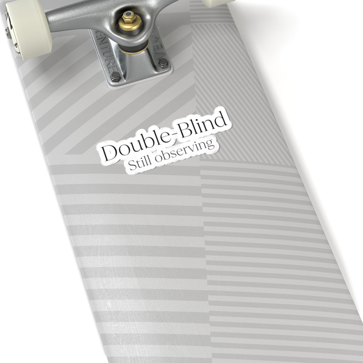 Double-Blind Still Observing Sticker — Minimal Typographic Kiss-Cut Decal