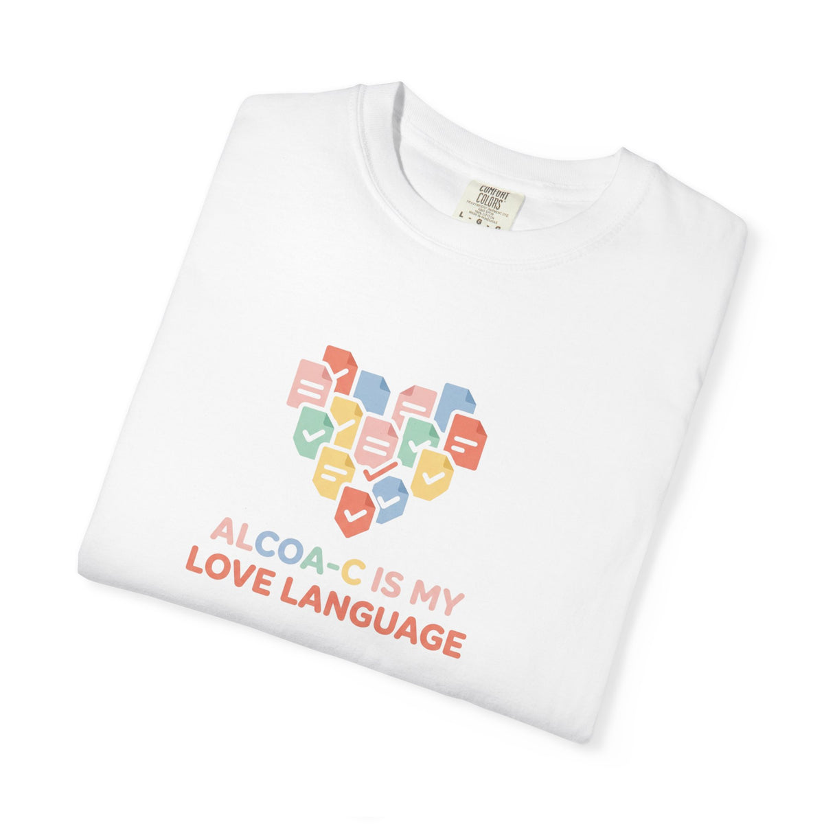 T-Shirt — "Alcoa-c Is My Love Language" Heart Design