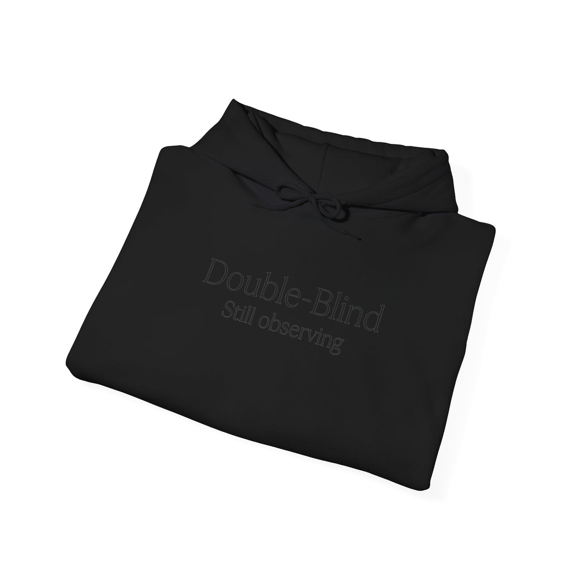 Hoodie — “Double-Blind Still Observing” Minimalist Researcher Pullover