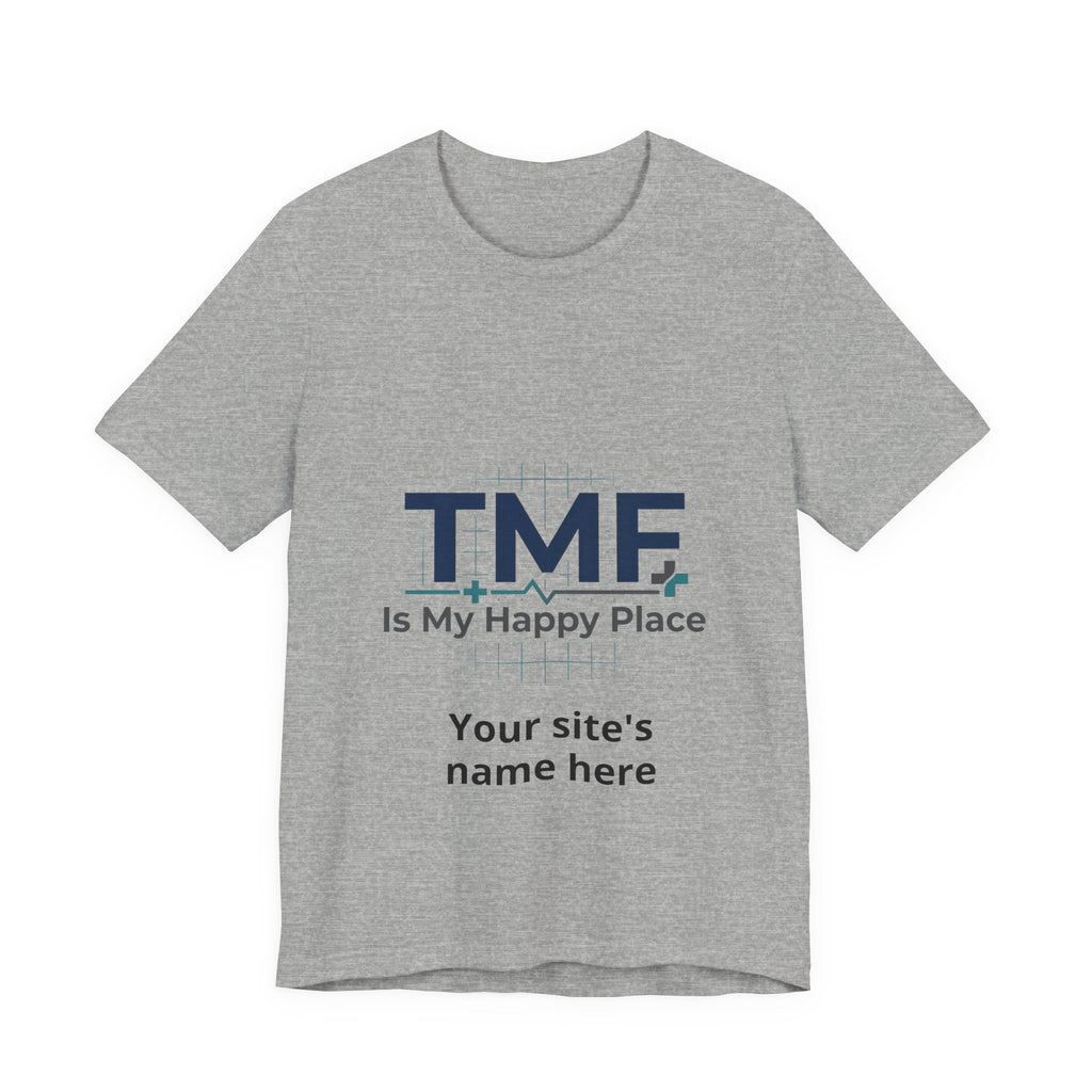 TMF Is My Happy Place T‑Shirt — Personalized Site Name Tee
