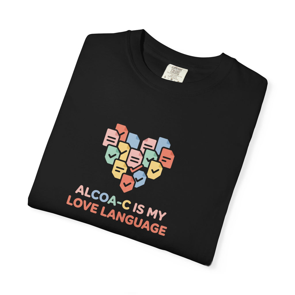 T-Shirt — "Alcoa-c Is My Love Language" Heart Design