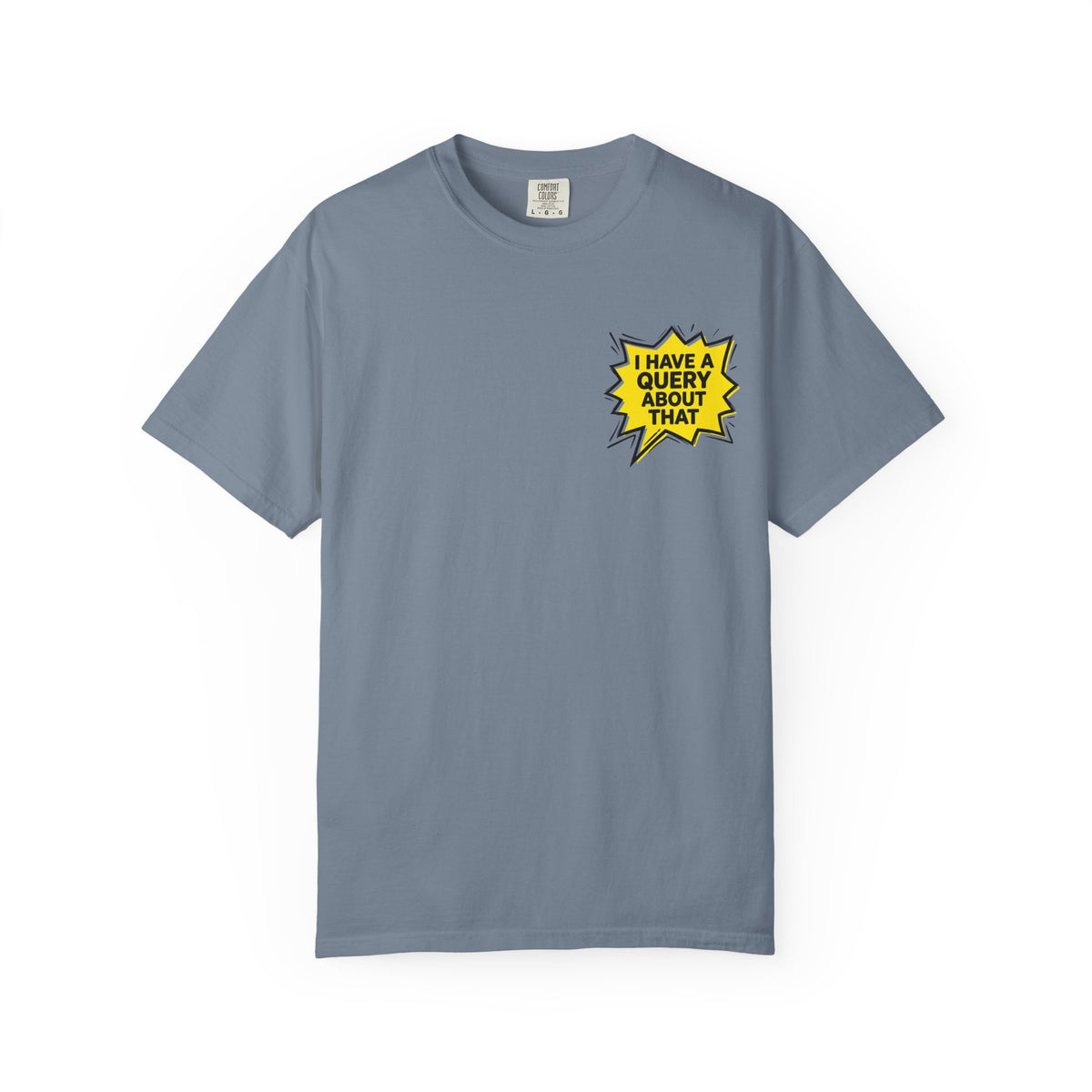 I Have A Query About That Graphic T-Shirt