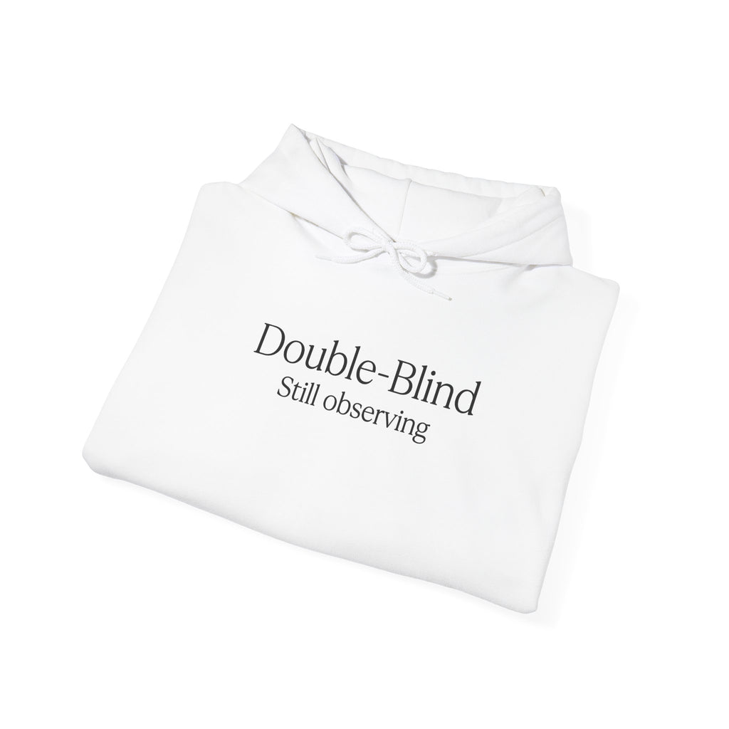 Hoodie — “Double-Blind Still Observing” Minimalist Researcher Pullover