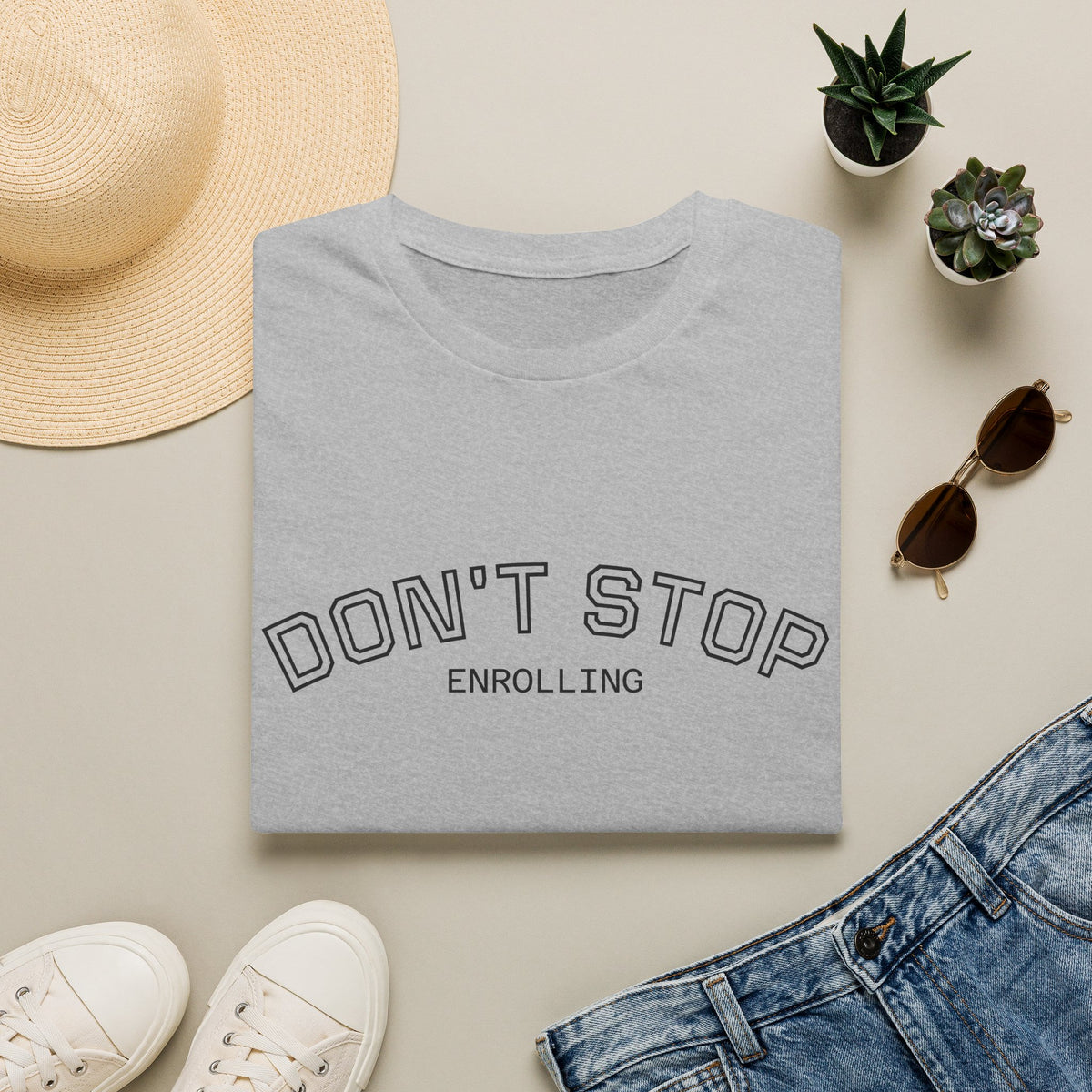 Don’t Stop Enrolling T-Shirt — Motivational College & Continuing Education Tee
