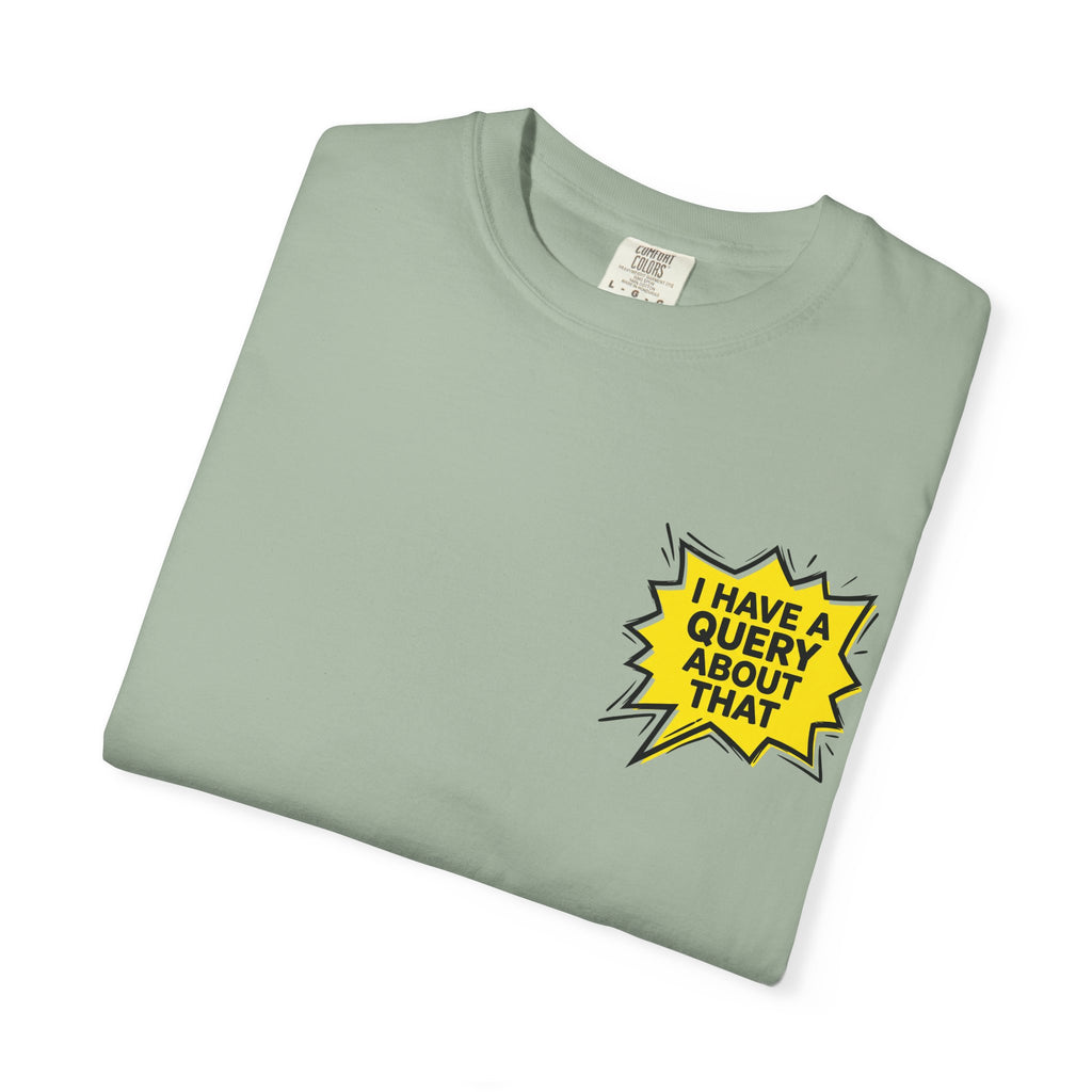 I Have A Query About That Graphic T-Shirt