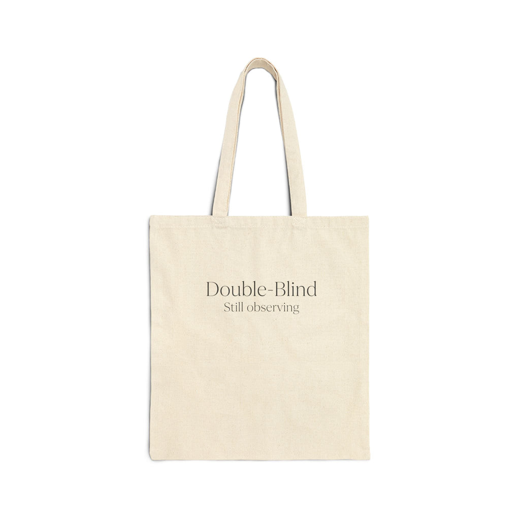 Canvas Tote — “Double-Blind Still Observing” Minimalist Research Tote