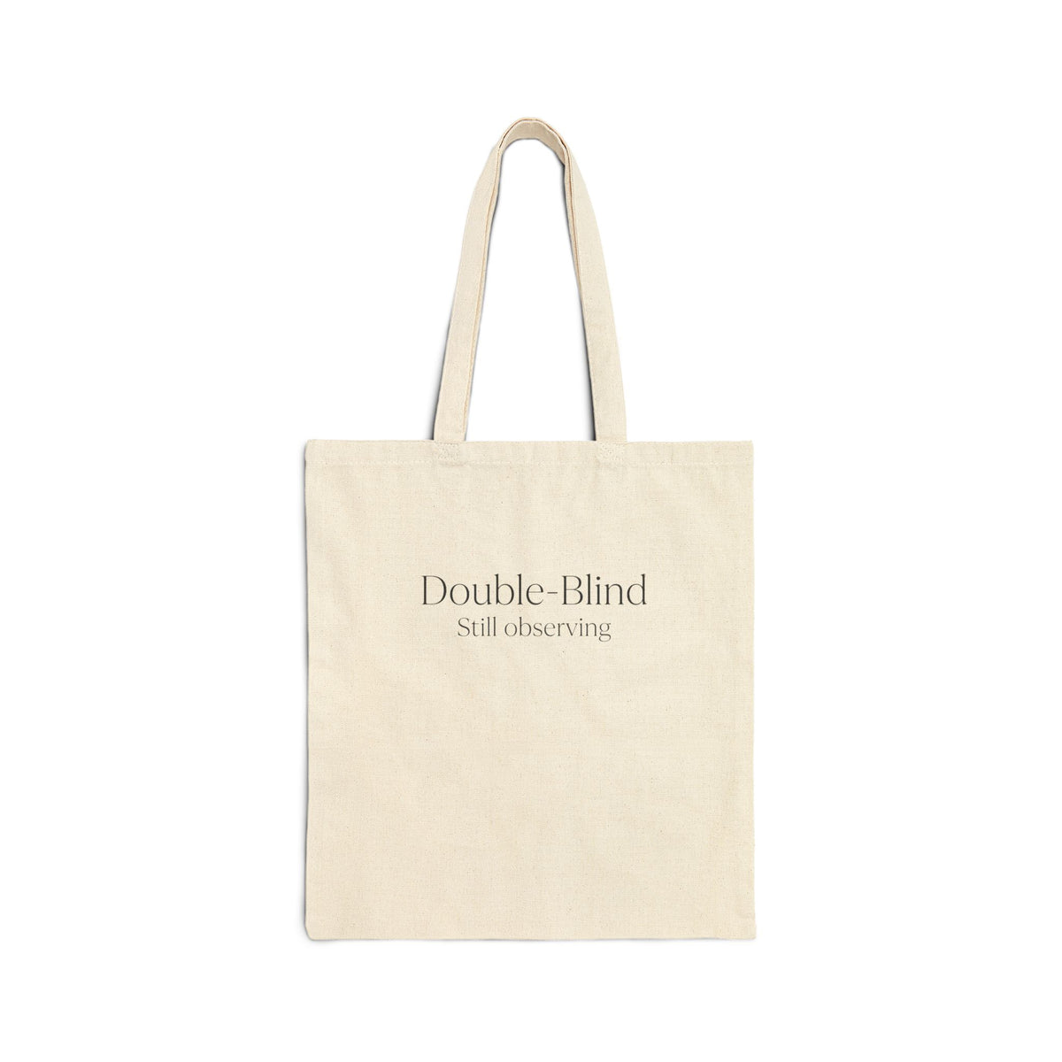 Canvas Tote — “Double-Blind Still Observing” Minimalist Research Tote