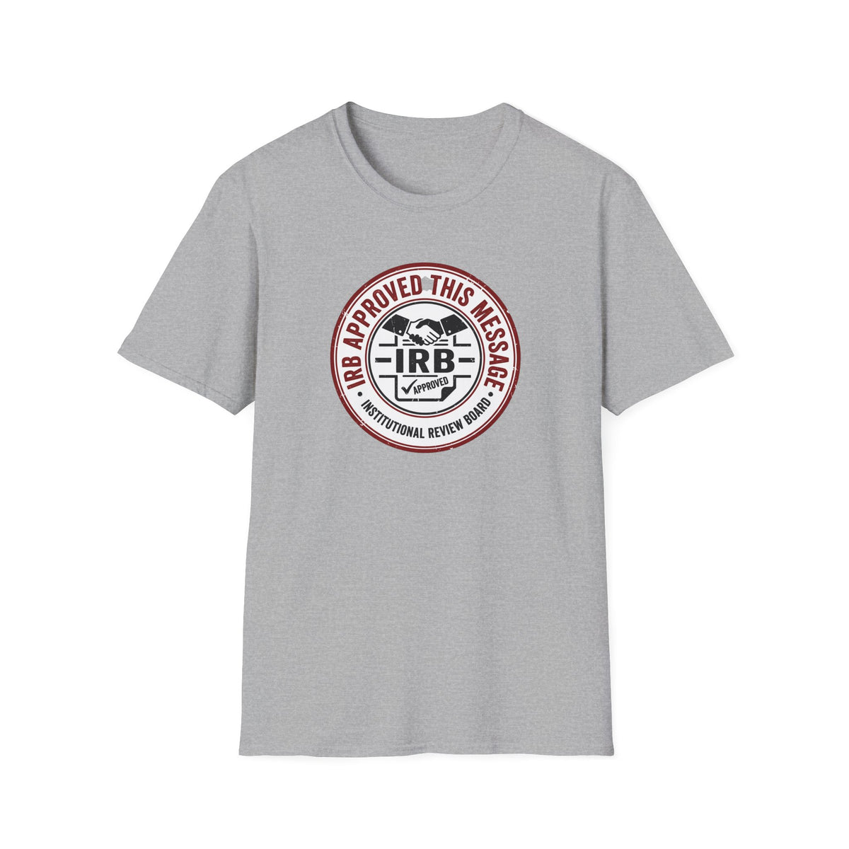 IRB Approved This Message T-Shirt — Institutional Review Board Humor Tee