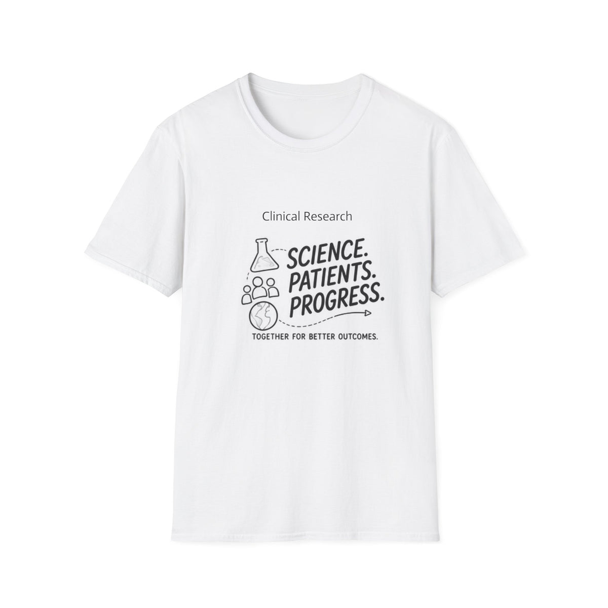 Clinical Research T-Shirt — "Science. Patients. Progress." Tee for Researchers & Healthcare Advocates