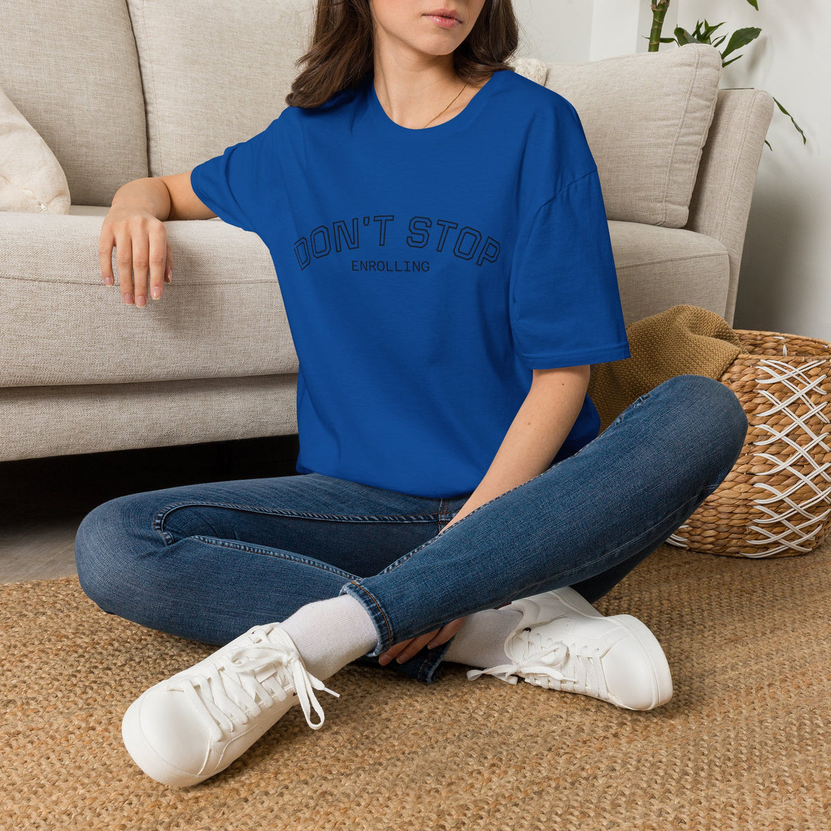 Don’t Stop Enrolling T-Shirt — Motivational College & Continuing Education Tee