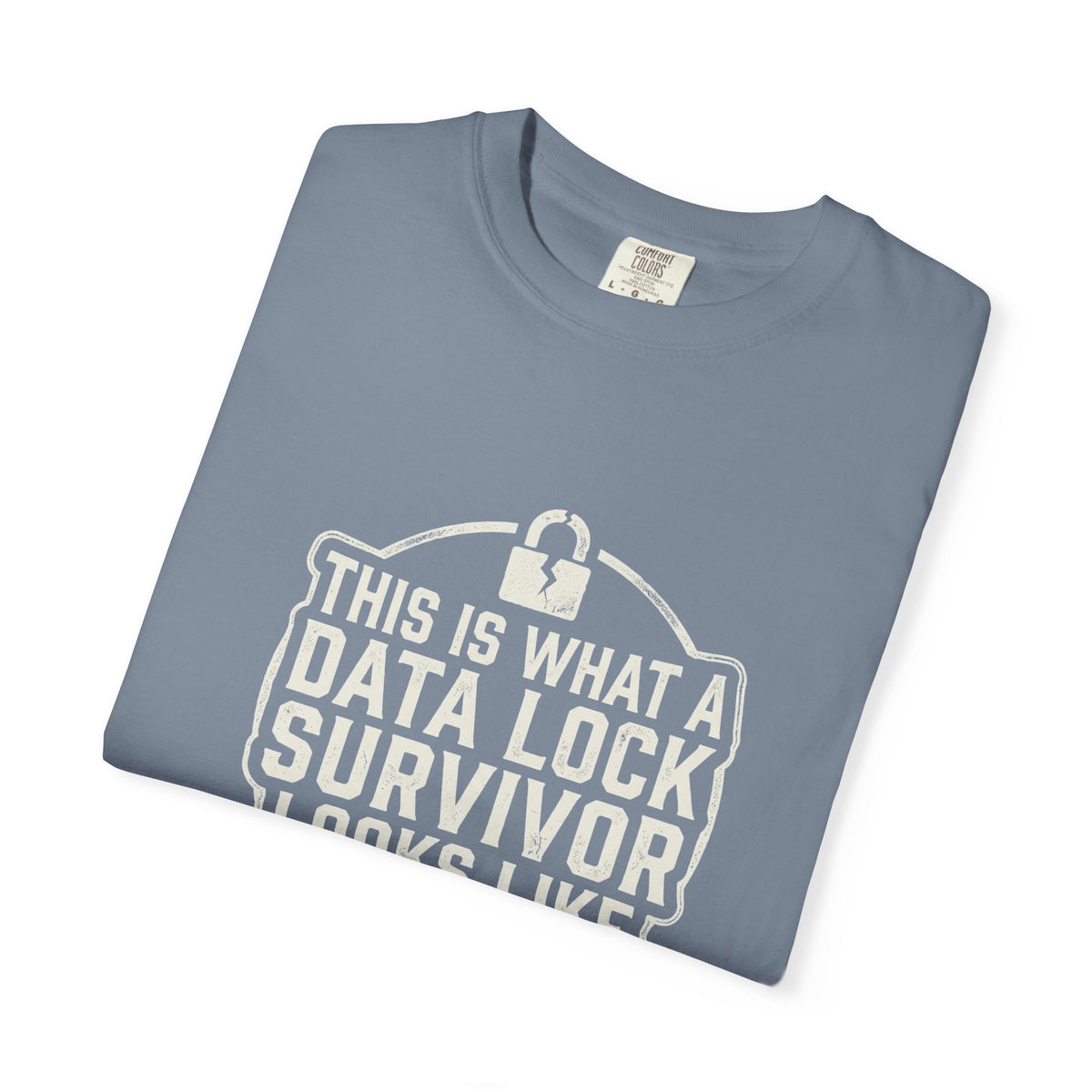 Data Lock Survivor T-Shirt — Funny Healthcare IT Patient Safety Shirt