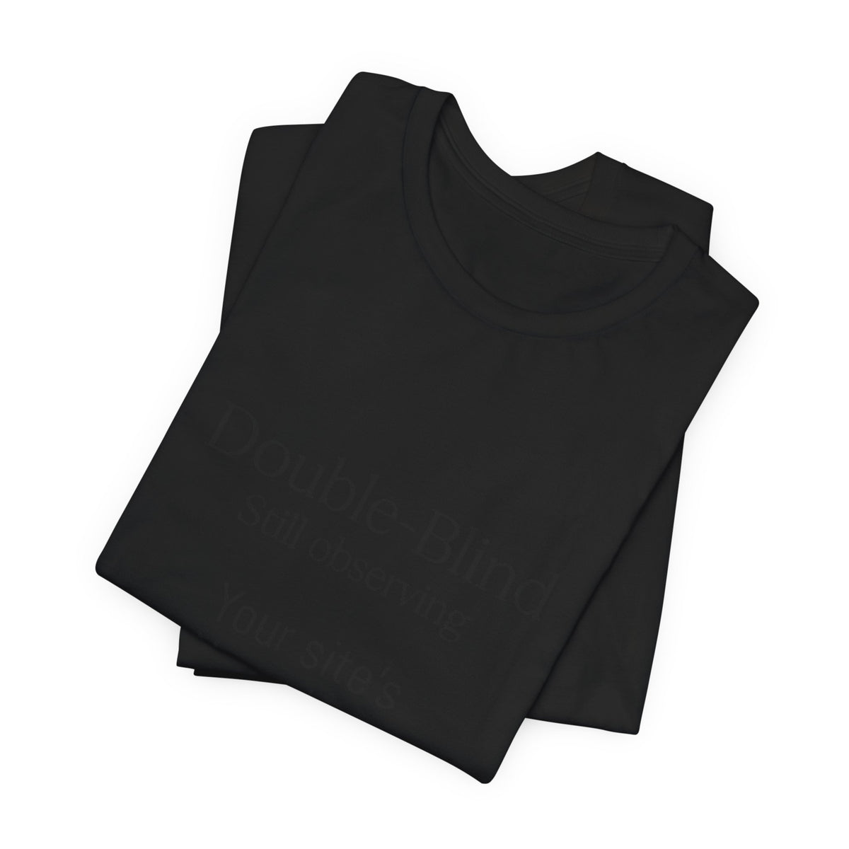 Double-Blind Still Observing T-Shirt — Minimalist Science/Research Tee