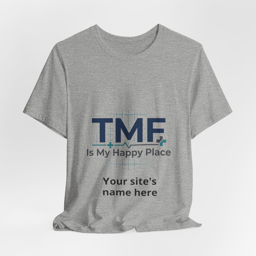 TMF Is My Happy Place T‑Shirt — Personalized Site Name Tee