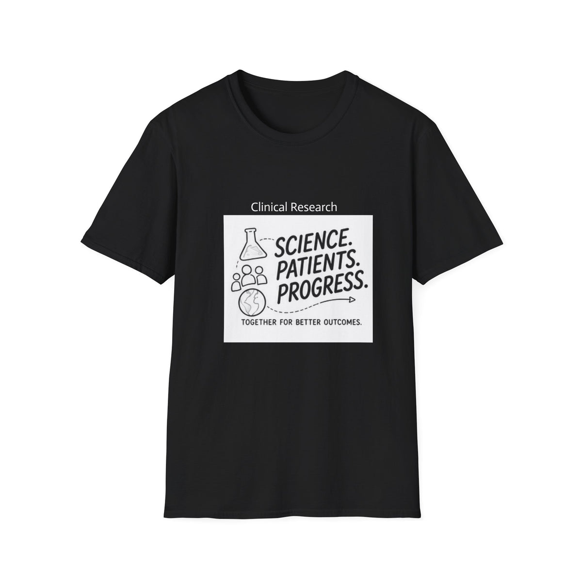Clinical Research T-Shirt — "Science. Patients. Progress." Tee for Researchers & Healthcare Advocates