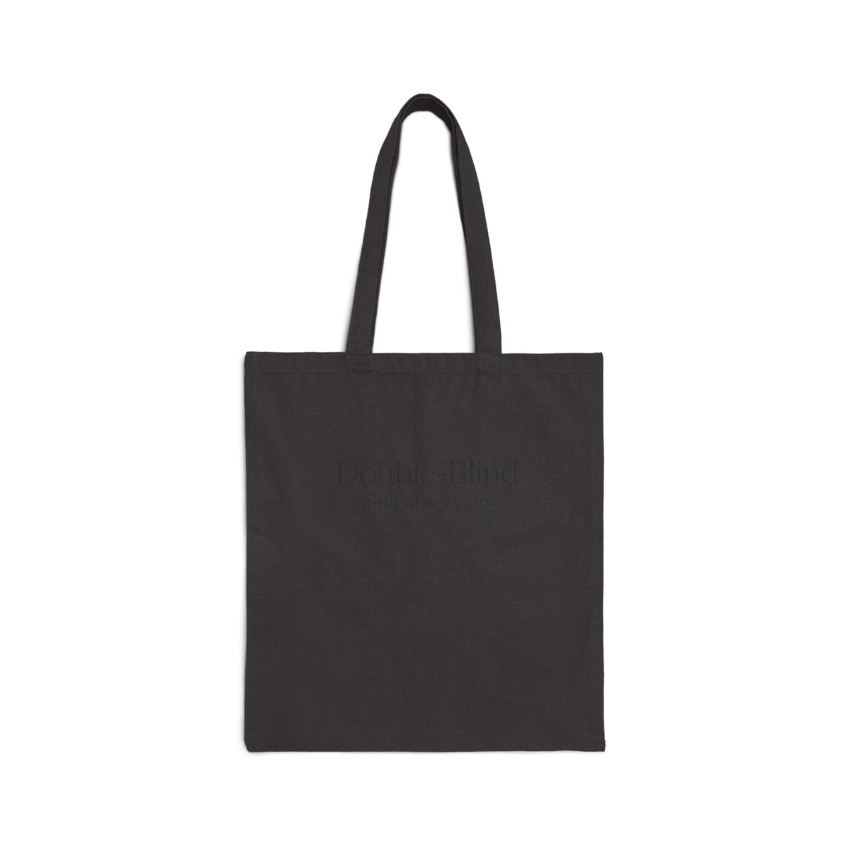 Canvas Tote — “Double-Blind Still Observing” Minimalist Research Tote
