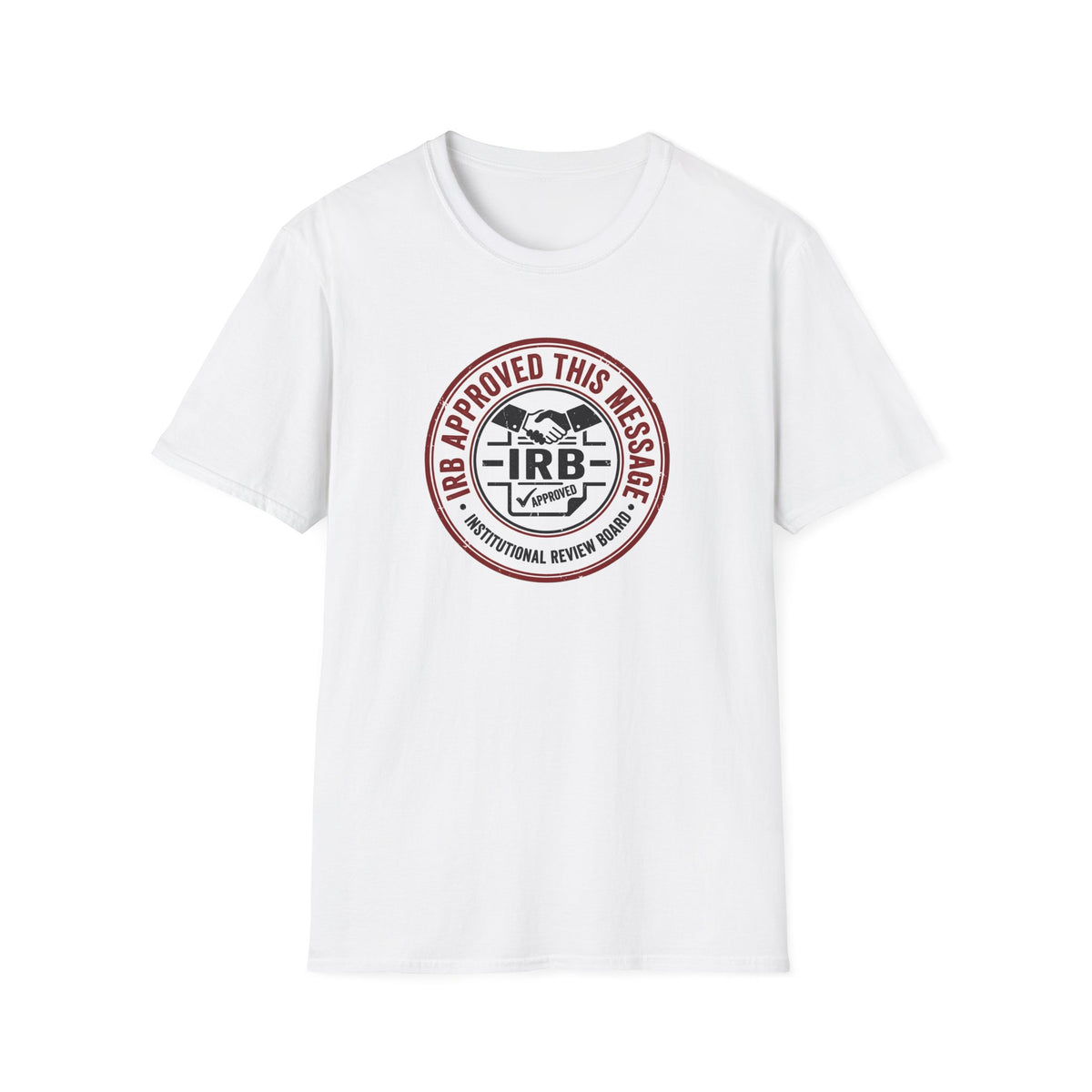 IRB Approved This Message T-Shirt — Institutional Review Board Humor Tee