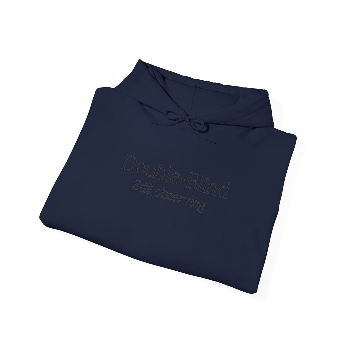 Hoodie — “Double-Blind Still Observing” Minimalist Researcher Pullover