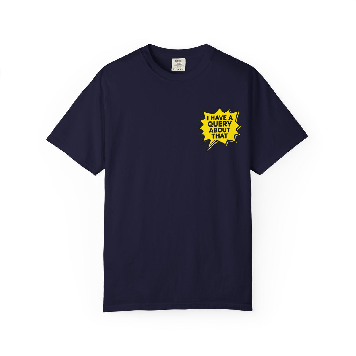 I Have A Query About That Graphic T-Shirt