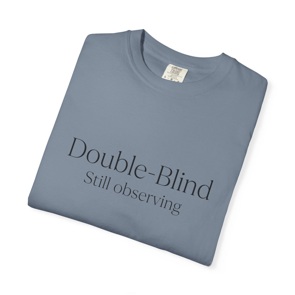 Double-Blind "Still Observing" T-Shirt
