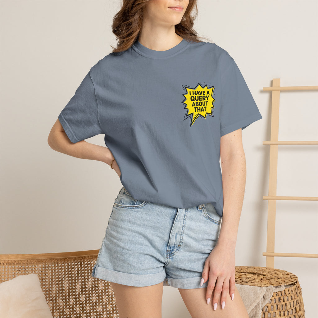 I Have A Query About That Graphic T-Shirt