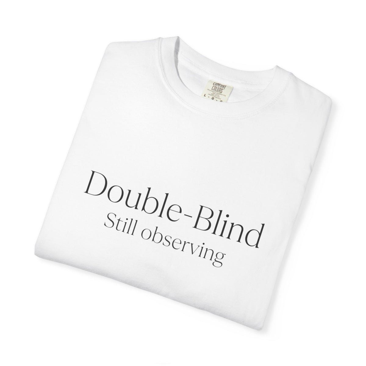 Double-Blind "Still Observing" T-Shirt